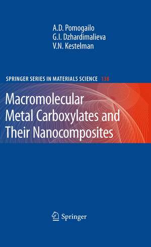 Macromolecular Metal Carboxylates and Their Nanocomposites de Anatolii D. Pomogailo