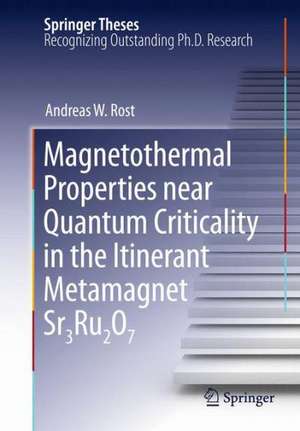 Magnetothermal Properties near Quantum Criticality in the Itinerant Metamagnet Sr3Ru2O7 de Andreas W Rost