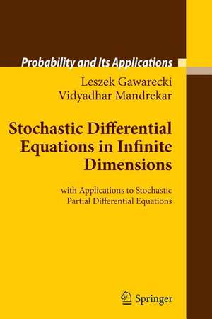 Stochastic Differential Equations in Infinite Dimensions: with Applications to Stochastic Partial Differential Equations de Leszek Gawarecki