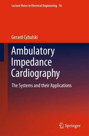 Ambulatory Impedance Cardiography: The Systems and their Applications de Gerard Cybulski