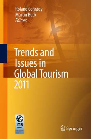 Trends and Issues in Global Tourism 2011 de Roland Conrady