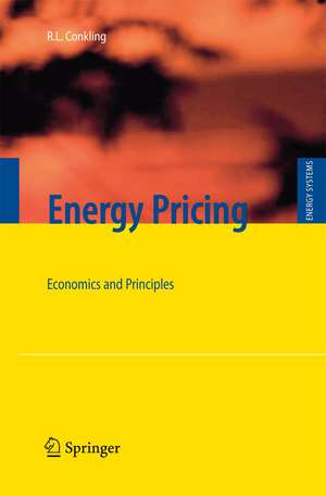 Energy Pricing: Economics and Principles de Roger L. Conkling