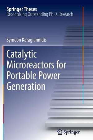 Catalytic Microreactors for Portable Power Generation de Symeon Karagiannidis