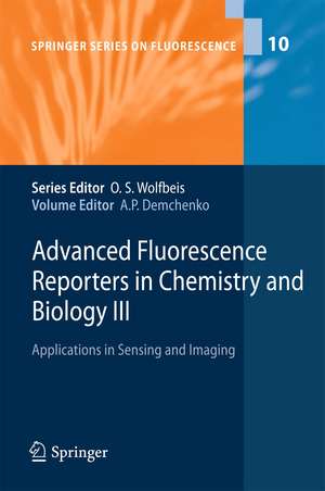 Advanced Fluorescence Reporters in Chemistry and Biology III: Applications in Sensing and Imaging de Alexander P. Demchenko