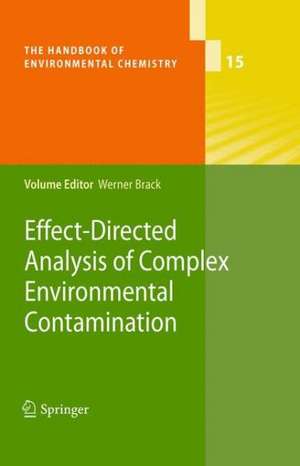 Effect-Directed Analysis of Complex Environmental Contamination de Werner Brack