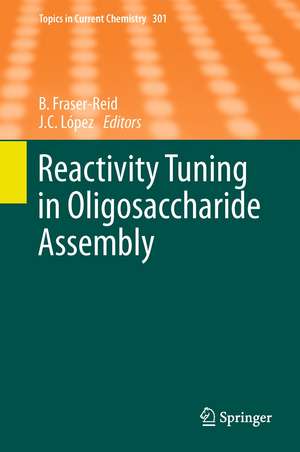 Reactivity Tuning in Oligosaccharide Assembly de Bert Fraser-Reid