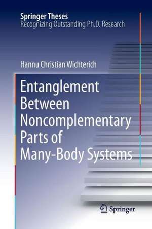 Entanglement Between Noncomplementary Parts of Many-Body Systems de Hannu Christian Wichterich