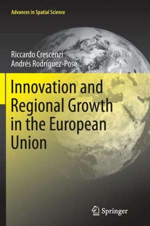 Innovation and Regional Growth in the European Union de Riccardo Crescenzi