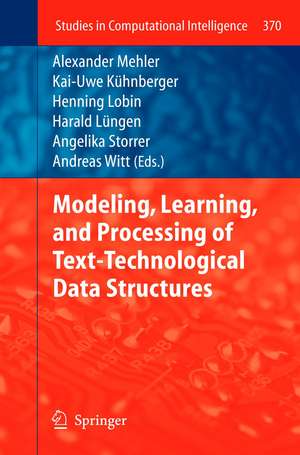 Modeling, Learning, and Processing of Text-Technological Data Structures de Alexander Mehler