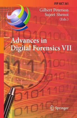 Advances in Digital Forensics VII: 7th IFIP WG 11.9 International Conference on Digital Forensics, Orlando, FL, USA, January 31 - February 2, 2011, Revised Selected Papers de Gilbert Peterson