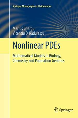 Nonlinear PDEs: Mathematical Models in Biology, Chemistry and Population Genetics de Marius Ghergu