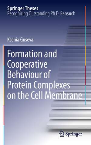 Formation and Cooperative Behaviour of Protein Complexes on the Cell Membrane de Ksenia Guseva