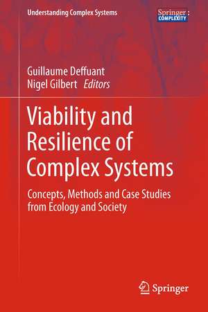 Viability and Resilience of Complex Systems: Concepts, Methods and Case Studies from Ecology and Society de Guillaume Deffuant