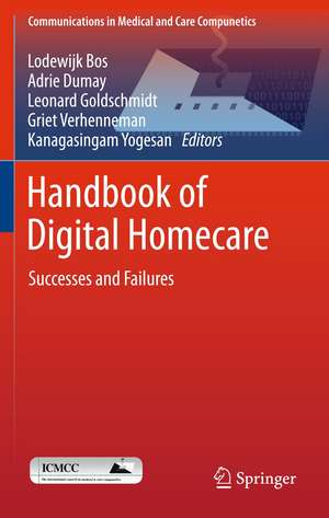 Handbook of Digital Homecare: Successes and Failures de Lodewijk Bos