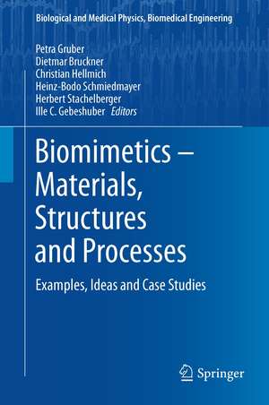 Biomimetics -- Materials, Structures and Processes: Examples, Ideas and Case Studies de Petra Gruber