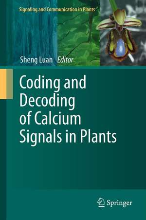 Coding and Decoding of Calcium Signals in Plants de Sheng Luan