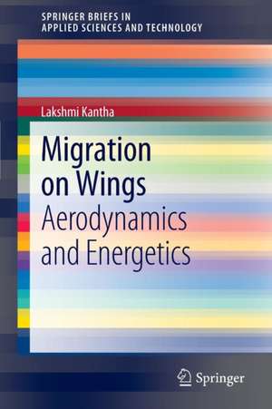 Migration on Wings: Aerodynamics and Energetics de Lakshmi Kantha