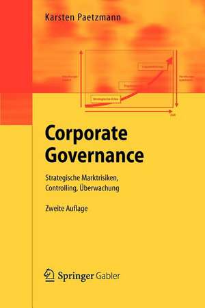 Corporate Governance: Strategische Marktrisiken, Controlling, Überwachung de Karsten Paetzmann