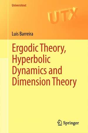 Ergodic Theory, Hyperbolic Dynamics and Dimension Theory de Luís Barreira