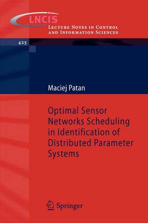 Optimal Sensor Networks Scheduling in Identification of Distributed Parameter Systems de Maciej Patan