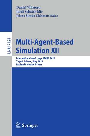 Multi-Agent-Based Simulation XII: International Workshop, MABS 2011, Taipei, Taiwan, May 2-6, 2011, Revised Selected Papers de Daniel Villatoro