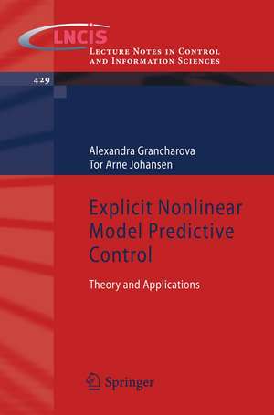 Explicit Nonlinear Model Predictive Control: Theory and Applications de Alexandra Grancharova