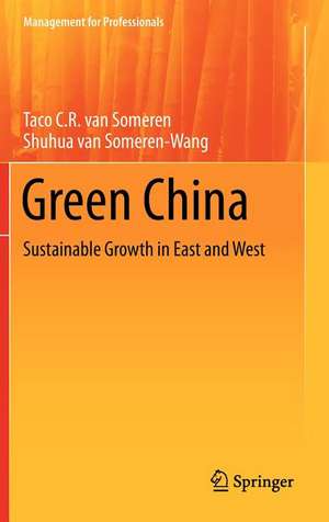 Green China: Sustainable Growth in East and West de Taco C. R. van Someren