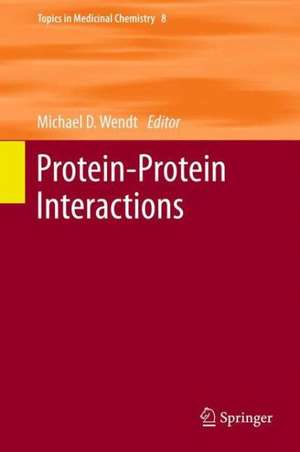 Protein-Protein Interactions de Michael D. Wendt