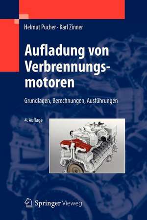 Aufladung von Verbrennungsmotoren: Grundlagen, Berechnungen, Ausführungen de Helmut Pucher