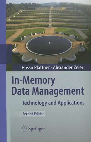 In-Memory Data Management: Technology and Applications de Hasso Plattner