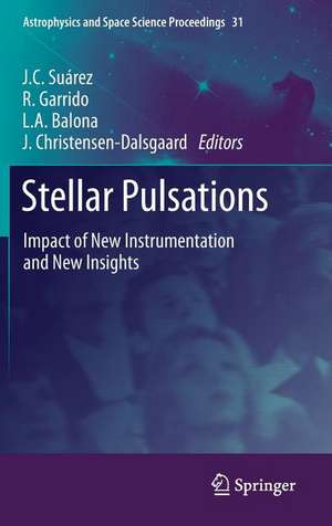 Stellar Pulsations: Impact of New Instrumentation and New Insights de J.C. Suárez
