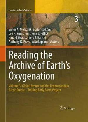 Reading the Archive of Earth’s Oxygenation: Volume 3: Global Events and the Fennoscandian Arctic Russia - Drilling Early Earth Project de Victor Melezhik