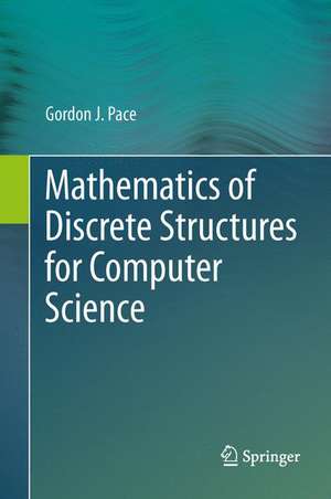 Mathematics of Discrete Structures for Computer Science de Gordon J. Pace