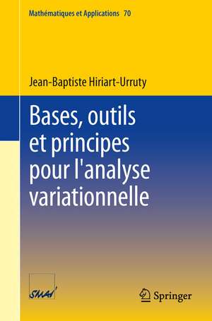 Bases, outils et principes pour l'analyse variationnelle de Jean-Baptiste Hiriart-Urruty