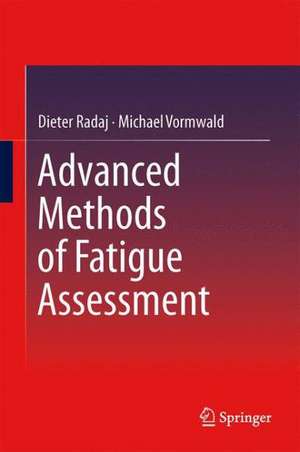 Advanced Methods of Fatigue Assessment de Dieter Radaj