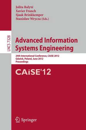 Advanced Information Systems Engineering: 24th International Conference, CAiSE 2012, Gdansk, Poland, June 25-29, 2012. Proceedings de Jolita Ralyté