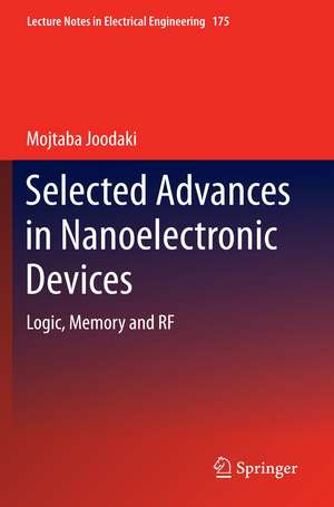 Selected Advances in Nanoelectronic Devices: Logic, Memory and RF de Mojtaba Joodaki