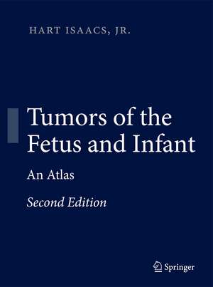 Tumors of the Fetus and Infant: An Atlas de Hart Isaacs