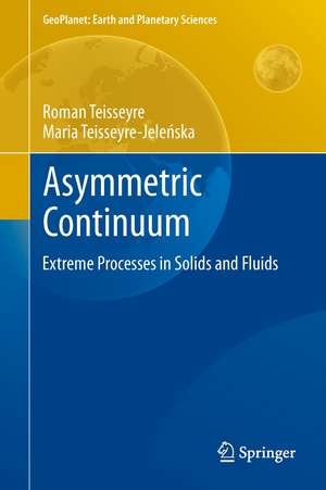 Asymmetric Continuum: Extreme Processes in Solids and Fluids de Roman Teisseyre