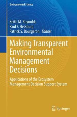 Making Transparent Environmental Management Decisions: Applications of the Ecosystem Management Decision Support System de Keith M. Reynolds