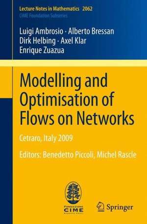 Modelling and Optimisation of Flows on Networks: Cetraro, Italy 2009, Editors: Benedetto Piccoli, Michel Rascle de Luigi Ambrosio