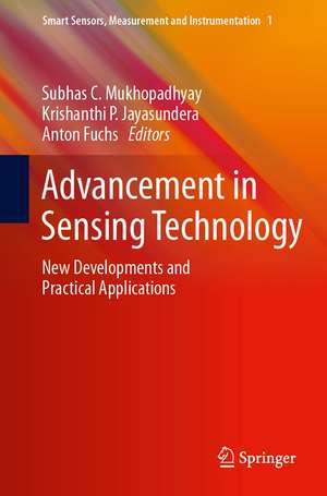 Advancement in Sensing Technology: New Developments and Practical Applications de Subhas Chandra Mukhopadhyay