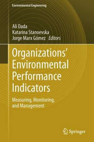 Organizations’ Environmental Performance Indicators: Measuring, Monitoring, and Management de Ali Dada