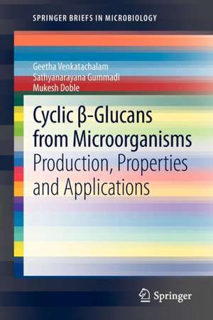 Cyclic β-Glucans from Microorganisms: Production, Properties and Applications de Geetha Venkatachalam