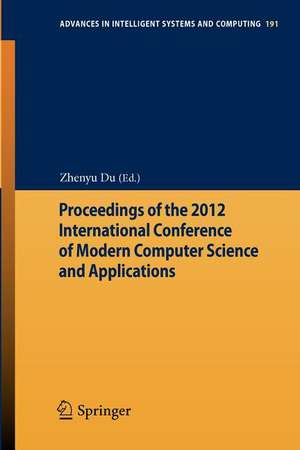 Proceedings of the 2012 International Conference of Modern Computer Science and Applications de Zhenyu Du