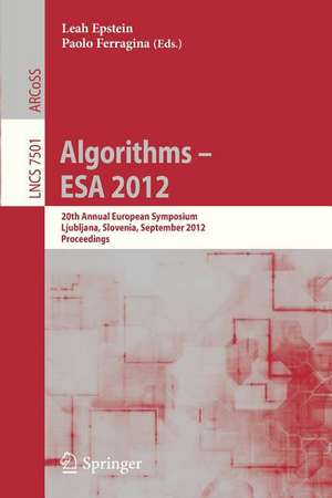 Algorithms –- ESA 2012: 20th Annual European Symposium, Ljubljana, Slovenia, September 10-12, 2012. Proceedings de Leah Epstein