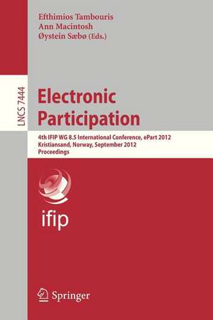 Electronic Participation: Fourth IFIP WG 8.5 International Conference, ePart 2012, Kristiansand, Norway, September 3-5, 2012, Proceedings de Efthimios Tambouris