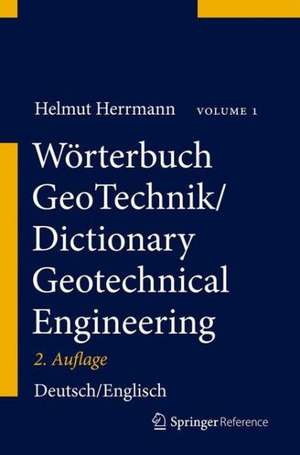 Wörterbuch GeoTechnik/Dictionary Geotechnical Engineering: Deutsch–Englisch/German–English de Helmut Herrmann