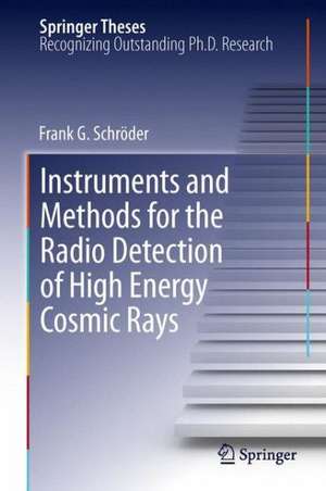 Instruments and Methods for the Radio Detection of High Energy Cosmic Rays de Frank Schröder