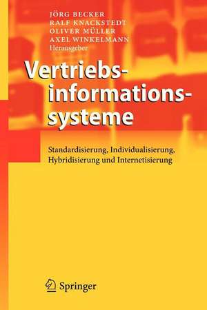 Vertriebsinformationssysteme: Standardisierung, Individualisierung, Hybridisierung und Internetisierung de Jörg Becker